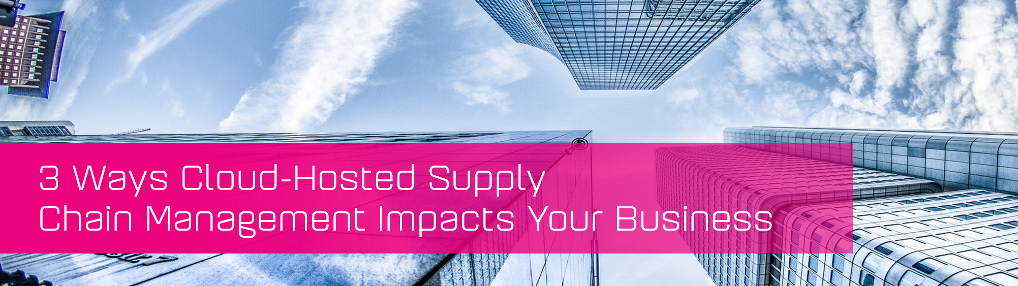 KCS SA - Blog - 3 ways cloud hosted supply chain impacts your business banner