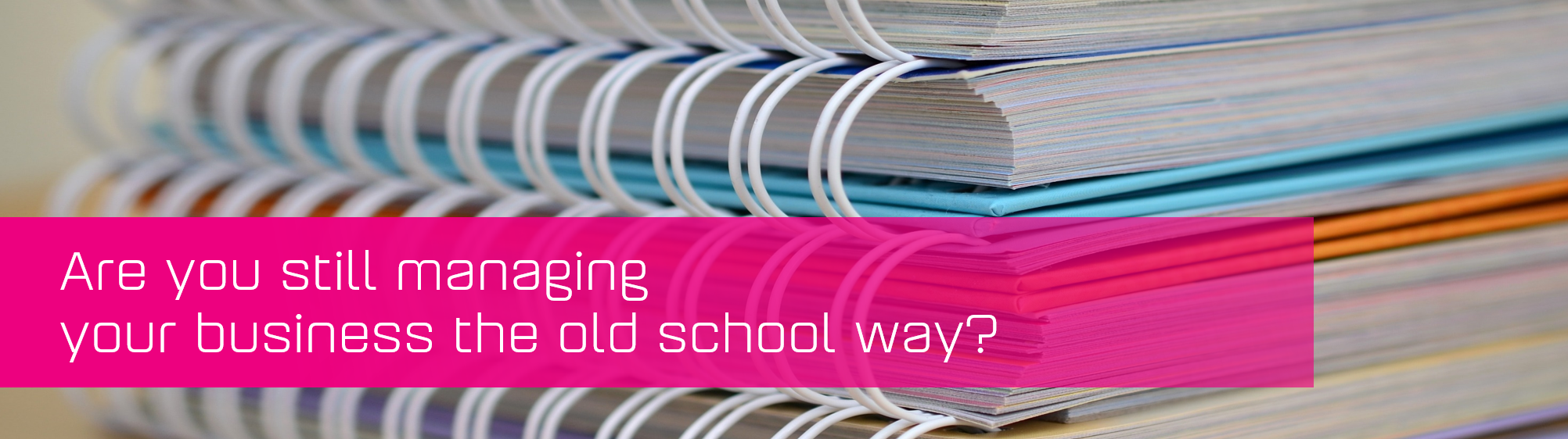 KCS SA - Blog - Are you still managing your business the old school way banner