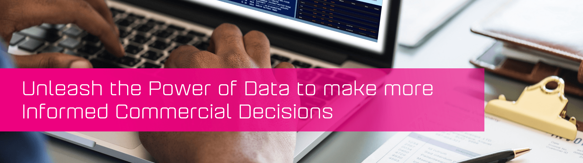 Unleash the Power of Data to make more Informed Commercial Decisions